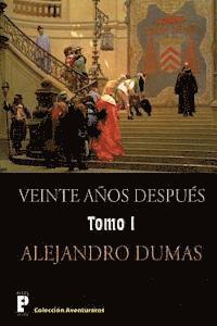 Alejandro Dumas - Veinte anos despues (Tomo 1): Continuación de los tres mosqueteros, Häftad