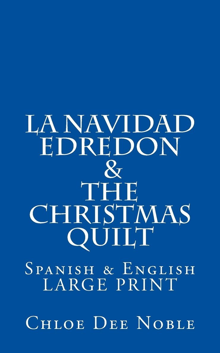 'La Navidad Edredon' & 'The Christmas Quilt' 1