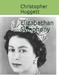 bokomslag Elizabethan Symphony
