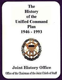 Walter S. Poole, James F. Schnabel - The History of the Unified Command Plan, 1946 - 1993, Häftad