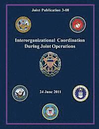 bokomslag Interorganizational Coordination During Joint Operations (Joint Publication 3-08)