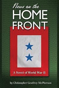 Matt Hinrichs, Christopher Geoffrey McPherson - News on the Home Front: A novel of the World War Two home front, Häftad