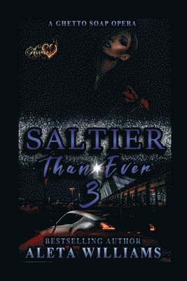 Aleta L. Williams - Saltier than Ever: A Ghetto Soap Opera, Häftad