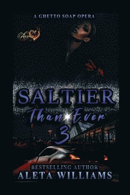 Saltier than Ever: A Ghetto Soap Opera 1