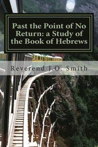 bokomslag Past the Point of No Return: a Study of the Book of Hebrews