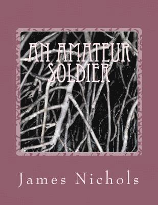 James W. Nichols - An Amateur Soldier, Häftad
