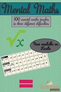 Clarity Media - Mental Maths: 100 mental maths puzzles in three different difficulties, Häftad