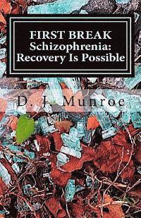 FIRST BREAK Schizophrenia; Recovery Is Possible 1