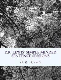bokomslag D.R. Lewis' Simple-Minded Sentence Sessions