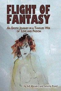 bokomslag Flight of Fantasy: An Erotic Journey in a Tangled Web of Love and Passion