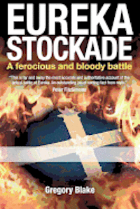 bokomslag Eureka Stockade: A ferocious and bloody battle
