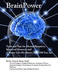 bokomslag BrainPower: Tools and Tips for Mental Sharpness, Improved Memory, and A Better Life?No Matter How Old You Are
