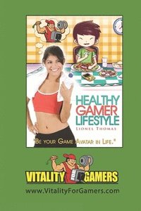 bokomslag Healthy Gamer Lifestyle: Be your Game Avatar in Life