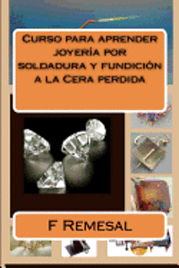 bokomslag Curso para aprender joyeria por soldadura y fundicion a la Cera perdida