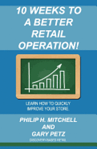 bokomslag 10 Weeks to a Better Retail Operation: Learn How to Quickly Improve Your Store.