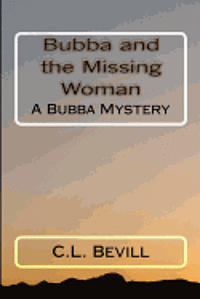 Bubba and the Missing Woman: A Bubba Mystery 1