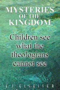 bokomslag Mysteries of the Kingdom: Children see what the theologians cannot see