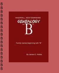 James E. Hobbs - Haverhill, New Hampshire Genealogy "B", Häftad