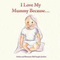 Bali Sangha-Jenkins - I Love My Mummy Because, Häftad