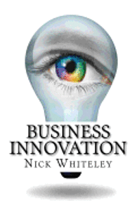 bokomslag Business Innovation: A Little Book of Big Ideas