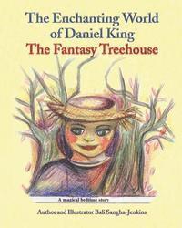 bokomslag The Enchanting World of Daniel King - The Fantasy Treehouse