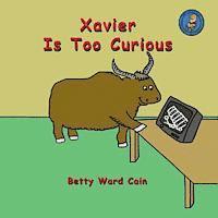 bokomslag Xavier Is Too Curious