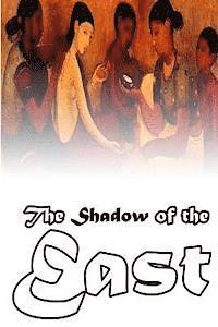 The Shadow Of The East 1