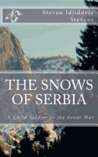 bokomslag The Snows of Serbia: A child-soldier in the Great War