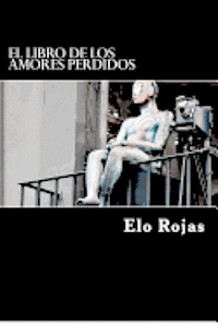 bokomslag El libro de los amores perdidos: 20 cuentos