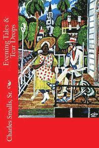 Charles Smalls Sr - Evening Tales & Tear Drops, Häftad
