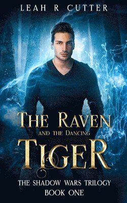 Leah Cutter - The Raven and the Dancing Tiger, Häftad