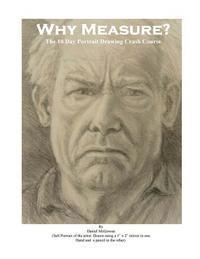 bokomslag Why Measure? The 10 Day Portrait Drawing Crash Course: The 10 Day Portrait Drawing Crash Course