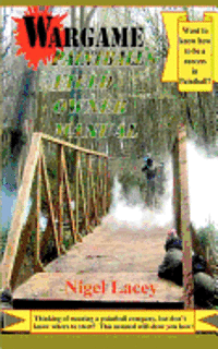 Nigel Lacey - Wargame Paintball's Field Owner Manual, Häftad