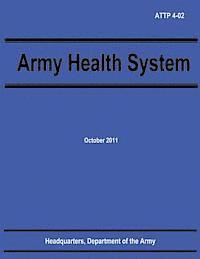 bokomslag Army Health System (ATTP 4-02)