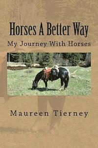 bokomslag Horses A Better Way: My Journey With Horses