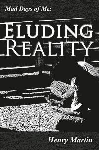 bokomslag Mad Days of Me: Eluding Reality