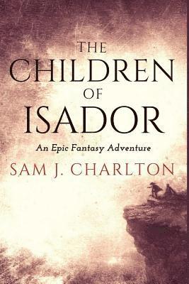Sam J. Charlton - The Children of Isador, Häftad. Tillgänglighet: Lägg i varukorg