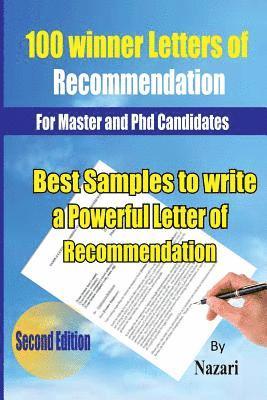 100 Winner Letters Of Recommendation: For Master and PhD Candidates: Best Samples to Write a Powerful Letter of Recommendation 1