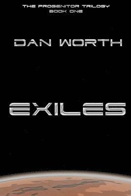 Exiles (The Progenitor Trilogy, Book One) 1