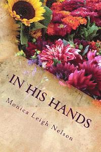 Monica Leigh Nelson - In His Hands: My Seven-Year Detour Through Cancer, Häftad