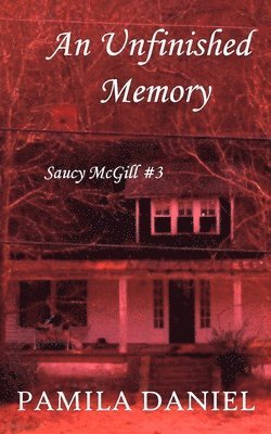 bokomslag An Unfinished Memory: A Saucy McGill Mystery