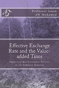 bokomslag Effective Exchange Rate and the Value-added Taxes: Impacts of Macroeconomic Policies on the Sudanese Economy