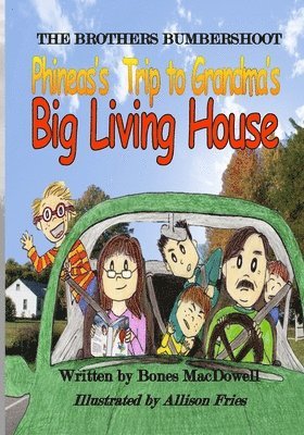 bokomslag THE BROTHERS BUMBERSHOOT Phineas's Trip to Grandma's Big Living House