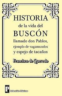 bokomslag Historia de la Vida del Buscon Llamado Don Pablos: Ejemplo de Vagamundos Y Espejo de Taca