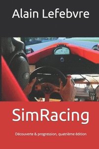 bokomslag SimRacing: Découverte & progression, quatrième édition