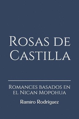 bokomslag Rosas de Castilla: Romances basados en el Nican Mopohua