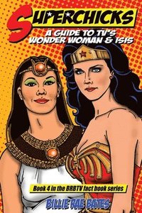 bokomslag Superchicks: A guide to TV's Wonder Woman and Isis