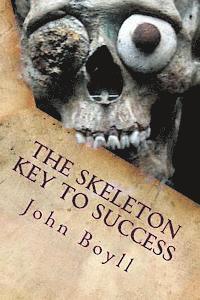 bokomslag The Skeleton Key to Success: A Handbook for Aspiring CEOs