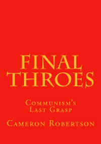 bokomslag Final Throes: Communism's Last Grasp