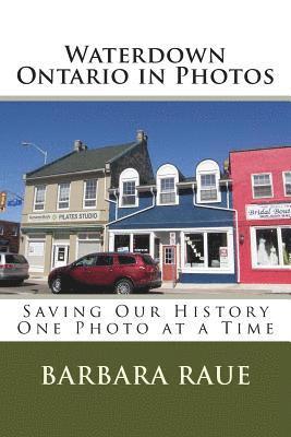 bokomslag Waterdown Ontario in Photos: Saving Our History One Photo at a Time